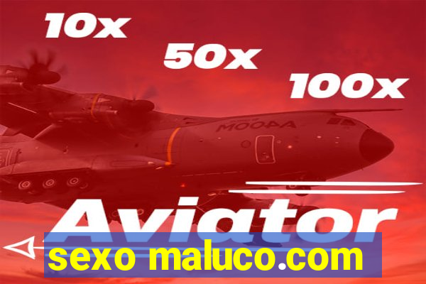 sexo maluco.com